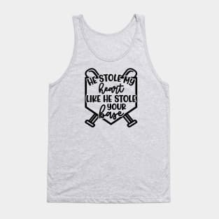 He Stole My Heart Like He Stole Your Base Baseball Mom Cute Funny Tank Top